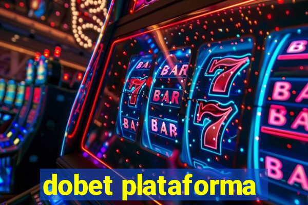 dobet plataforma